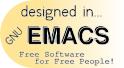 Designed in GNU Emacs / Free Software for Free People!